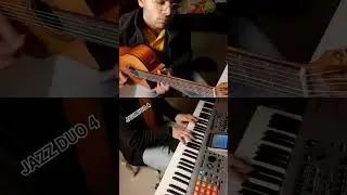 JAZZ DUO 4 #jazz #jazzguitar #jazzpiano #jazzduo #jazzmusic #jazzfusion