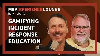 MSP Xperience Lounge: Gamifying Incident Response Education