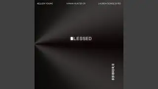 Blessed (feat. Yaahn Hunter Jr. & Lauren Denise Byrd)