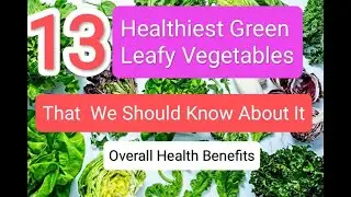 The 13 Healtiest Green Leafy Vegetables | Overall Health      Benefits