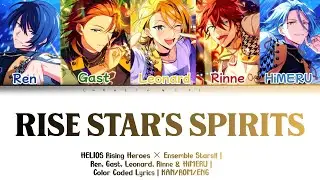 「HELIOS Rising Heroes &times; Ensemble Stars!!」 RISE STAR'S SPIRITS -  | Lyrics | KAN/ROM/ENG