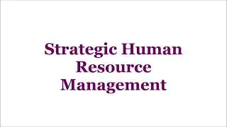Highlights | Strategic Human Resource Management | MBA 1st Semester | Mr. Kishlaya Jha