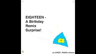 Micah Callari - EIGHTEEN - A Birthday Remix Surprise!