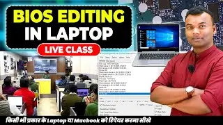 Laptop Repairing Course | Live Class on Laptop BIOS Editing 🔧 | Full Process