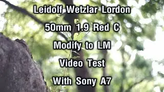 Leidolf Wetzlar Lordon 50mm 1.9 Red C Modify to LM - Video Test With Sony A7
