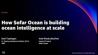 AWS re:invent 2021 - How Sofar Ocean is building ocean intelligence at scale