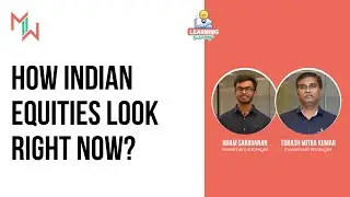 How Indian equities look right now? | Milestones2Wealth