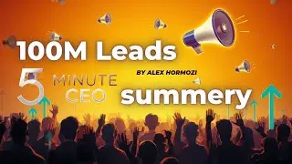 &ldquo;100M Leads by Alex Hormozi in 5 Minutes | Unlimited Lead Machine Guide&rdquo;