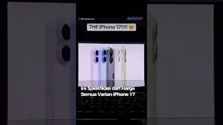 Ini Harga dan Spesifikasi iPhone 17 Series