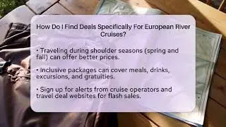 How Do I Find Deals Specifically For European River Cruises? - Europe Travel Pros