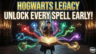 Hogwarts Legacy: Unlock All Spells Early