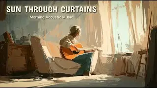Acoustic Morning Guitar Music for Calm & Peaceful Videos | No Copyright &mdash; Sun Through Curtains