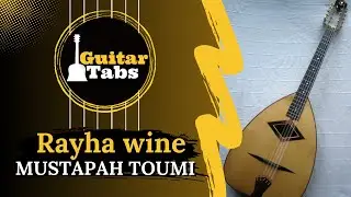 Rayha wine - Mustapha Toumi / Tablatures Guitare DZ