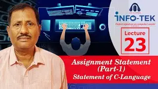 L-23 || ASSIGNMENT STATEMENT PART 1 || C-LANGUAGE