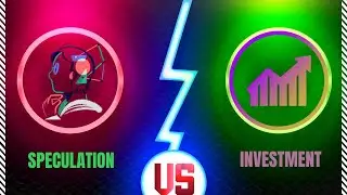 Investment vs Speculation: Similarities and Difference Between Them