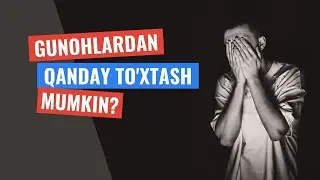 Gunohlardan qanday tiyilish mumkun | Shayx Sodiq Samarqandiy #2021 #2022 #2023