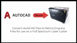 Convert AutoCAD to Full Spectrum Laser Cut File with free software (DWG to RE1 conversion)
