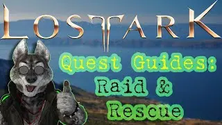 Lost Ark |  Main Quest | Raid & Rescue | 4K | NA Server | How-To