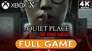A QUIET PLACE THE ROAD AHEAD Gameplay Walkthrough FULL GAME [XBOX SERIES X 4K 60FPS]