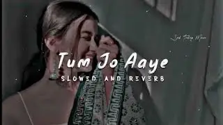 Tum Jo aaye Zindgi Main | Slowed Reverb | #AMF  #Music #Factory #youtube #song #lofi