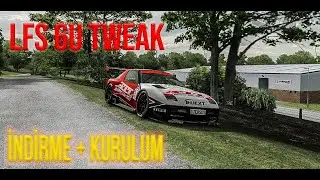 LFS 6U TWEAK İNDİRME + KURULUM !!!!