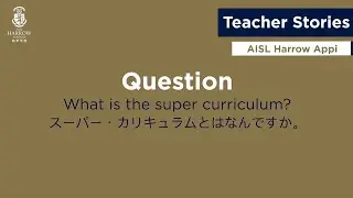 What is the super curriculum at Harrow Appi?