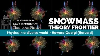Physics in a diverse world ▸ Howard Georgi (Harvard) #snowmass