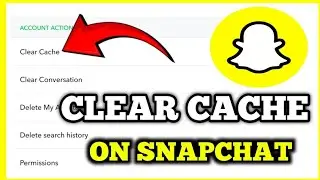 How To Clear Cache On Snapchat 