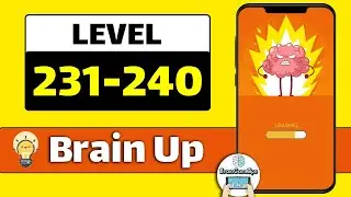 Brain Up Level 231 232 233 234 235 236 237 238 239 240 Walkthrough