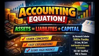Accounting Equation Explained | Assets = Liabilities + Capital | Class 11, 12, B.Com, CA Foundation