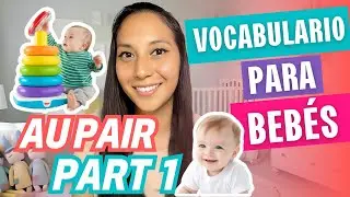 AU PAIR VOCABULARIO BEBÉS PARTE 1