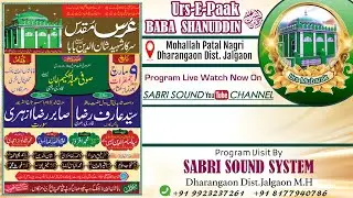 🛑 Live urs BaBa shanuddin A R, Syd Aarif Raza Sabir Raza Azhari syd imamoddin At Dharangaon 09/03/23