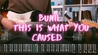this is what you caused bunii Сover / Guitar Tab