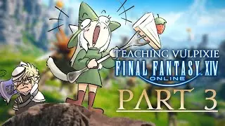 OUR SPROUT IS GROWING | FFXIV with @Vulpixie - Part 3