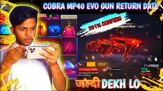 Cobra Mp40 Evo Gun Return Date 201% Confirm Date|| Cobra Mp40 Gun Return ( Grena Free Fire )