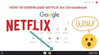 how to download Netflix on your Chromebook