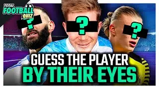 GUESS THE FOOTBALL PLAYER BY THEIR EYES | QUIZ FOOTBALL 2022