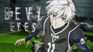 nagi - devil eyes [EDIT/AMV] ● SUBSCRIBE FOR MORE