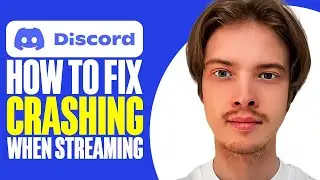 How To Fix Discord Crashing When Streaming (2025)