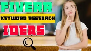 Best Fiverr Keyword Research Ideas, Rank Fiverr Gig on First Page, Get More Orders on Fiverr 2020