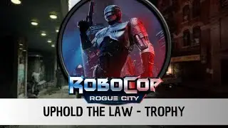 Robocop: Rogue City - UPHOLD THE LAW - Trophy/Achievement [ENG]