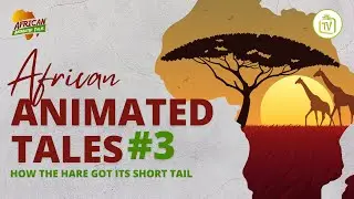 ''How The Hare Got Its Short Tail' | African Animated Tales