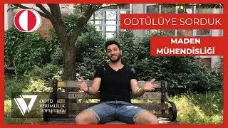ODTÜlüye Sorduk | ODTÜ MADEN MÜHENDİSLİĞİ
