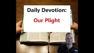 Daily Manna Devotional - Our Plight (Max Lucado) 10/28/22