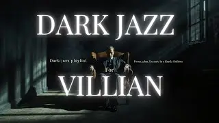 Music for Calculating Minds ♟️ Dark Jazz for the Elegant Villain (3 Hours)