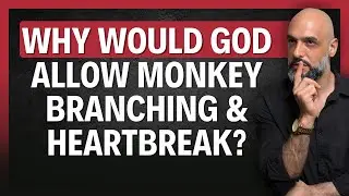 Why God LET Them Hurt You (Monkey Branching & Heartbreak Explained Biblically)