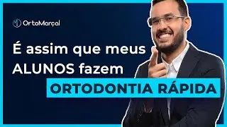 É assim que meus ALUNOS fazem ORTODONTIA RÁPIDA