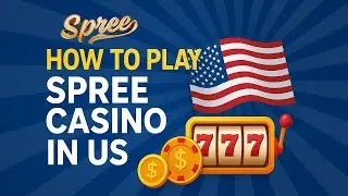 How to Play Spree Casino in the US