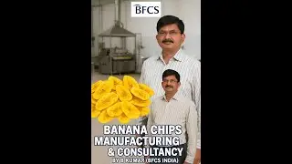 How to Start a Profitable Banana Chips Business in India | Step-by-Step Guide by B Kumar (BFCS)