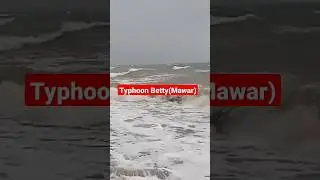 Typhoon Betty (Mawar) #typhoonmawar  #supertyphoonmawar